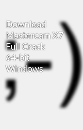 download mastercam x8 full crack 64bit